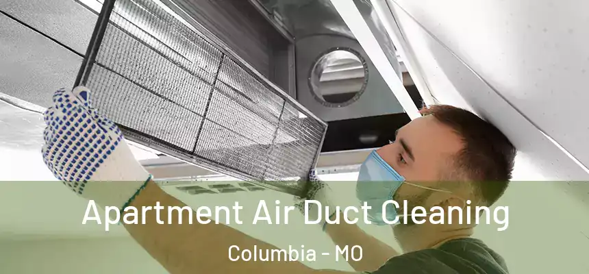 Apartment Air Duct Cleaning Columbia - MO