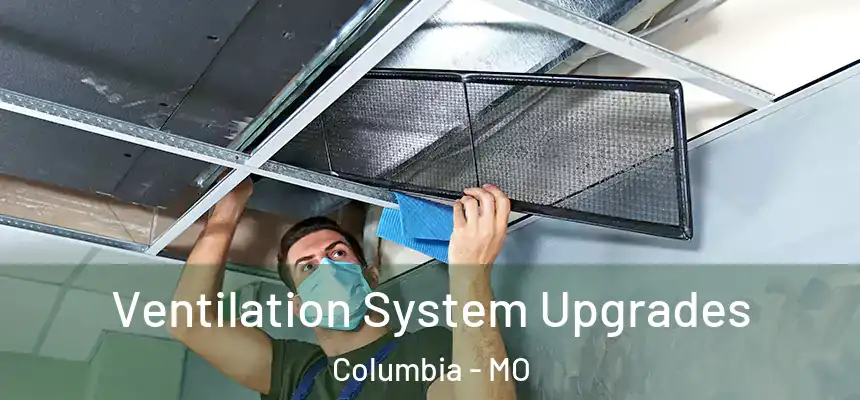  Ventilation System Upgrades Columbia - MO